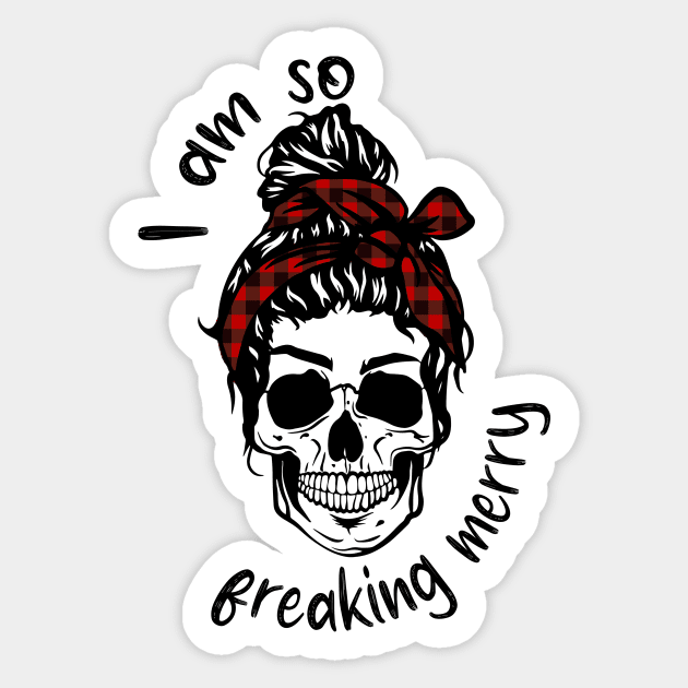 I'm So Freaking Merry, Christmas Skeleton Sticker by Bam-the-25th